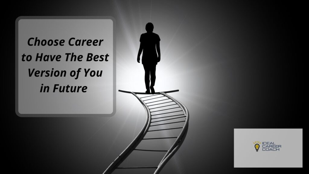 Choose Career to Have The Best Version of You in Future